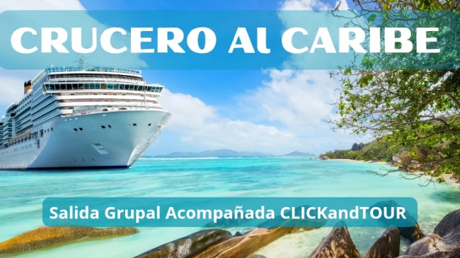 Caribe en Crucero🛳️Grandeur of the Seas🛟 Salida Grupal  Acompa�ada CLICKandTOUR 📆 Febrero/27✨
