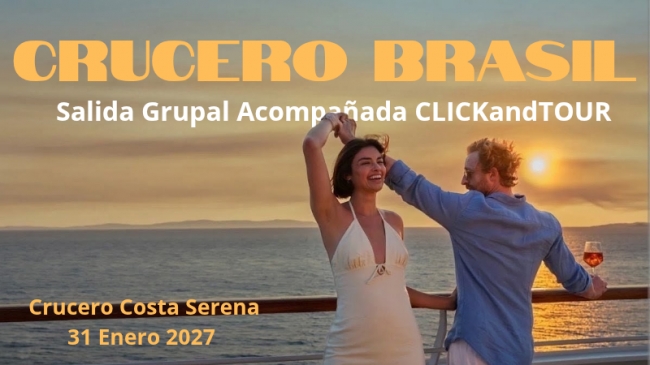 Crucero a BRASIL🚢Costa Serena⚓Grupal Acompa�ada ClickandTour🏞️ 31 Ene 27💫🛟 